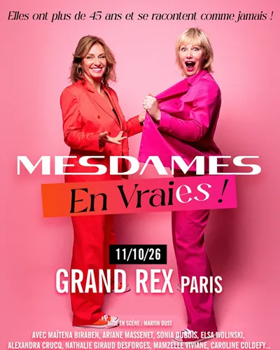 MESDAMES EN VRAIES Spectacles Dates De Tournee Et Billetterie 
